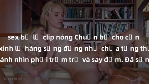 sex bị lộ clip nóng Chuẩn bị cho cơn bão hình ảnh! Gái xinh lộ hàng sống động như chưa từng thấy, khiến mọi ánh nhìn phải trầm trồ và say đắm. Đã sẵn sàng để chìm đắm vào cơn sốt với họ?