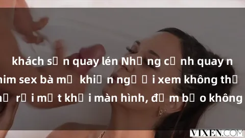 khách sạn quay lén Những cảnh quay nóng bỏng trong phim sex bà mẹ khiến người xem không thể rời mắt khỏi màn hình, đảm bảo không làm bạn thất vọng!