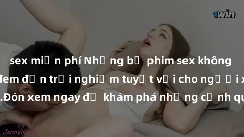 sex miễn phí Những bộ phim sex không che HD đỉnh cao, đem đến trải nghiệm tuyệt vời cho người xem.Đón xem ngay để khám phá những cảnh quay đẹp mắt và kích thích.