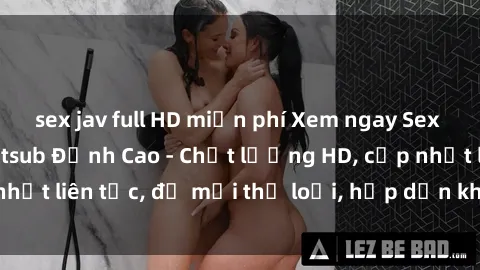 sex jav full HD miễn phí Xem ngay Sex Phim Hàn Quốc Vietsub Đỉnh Cao - Chất lượng HD, cập nhật liên tục, đủ mọi thể loại, hấp dẫn không thể bỏ qua!