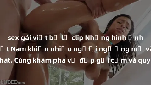 sex gái việt bị lộ clip Những hình ảnh sex gái sinh viên Việt Nam khiến nhiều người ngưỡng mộ và thèm khát. Cùng khám phá vẻ đẹp gợi cảm và quyến rũ của những cô gái trẻ này.
