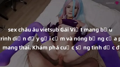 sex châu âu vietsub Gái Việt mang bầu và làm tình: Màn trình diễn đầy gợi cảm và nóng bỏng của phụ nữ mang thai. Khám phá cuộc sống tình dục đầy hấp dẫn và mới lạ của họ!