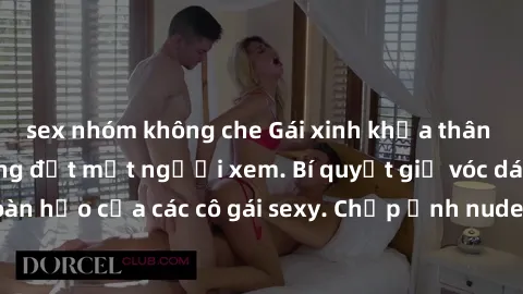 sex nhóm không che Gái xinh khỏa thân khoe dáng nóng bỏng đốt mắt người xem. Bí quyết giữ vóc dáng hoàn hảo của các cô gái sexy. Chụp ảnh nude tự tin không sợ lộ hàng.
