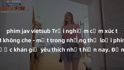 phim jav vietsub Trải nghiệm cảm xúc thăng hoa với jav SM không che - một trong những thể loại phim người lớn được khán giả yêu thích nhất hiện nay. Đảm bảo đem lại sự hấp dẫn, kích thích tối đa cho n