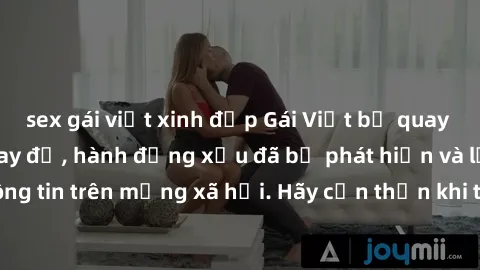 sex gái việt xinh đẹp Gái Việt bị quay lén trong phòng thay đồ, hành động xấu đã bị phát hiện và lộ thông tin trên mạng xã hội. Hãy cẩn thận khi thay đồ ở nơi công cộng!