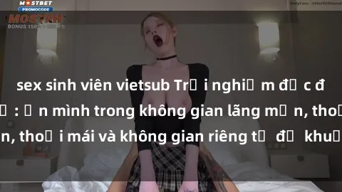 sex sinh viên vietsub Trải nghiệm độc đáo tại sex nhà nghỉ: ẩn mình trong không gian lãng mạn, thoải mái và không gian riêng tư để khuấy động tình ái.